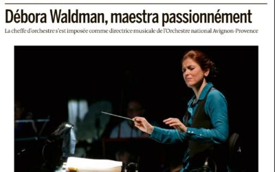 Le Monde – Débora Waldman, cheffe d’orchestre passionnément